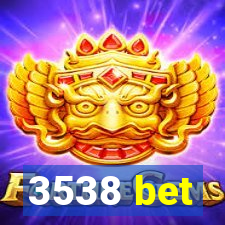 3538 bet